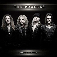 The Poodles: Tour De Force